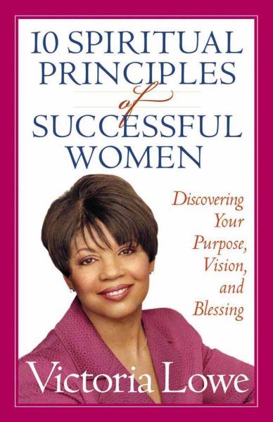 10 Spiritual Principles of Successful Women: Discovering Your Purpose, Vision, and Blessing cover
