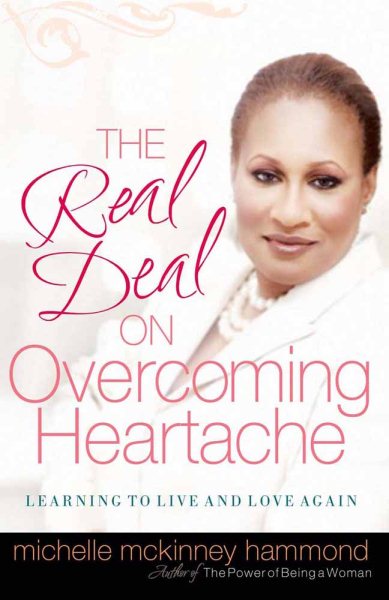 The Real Deal on Overcoming Heartache: Learning to Live and Love Again cover
