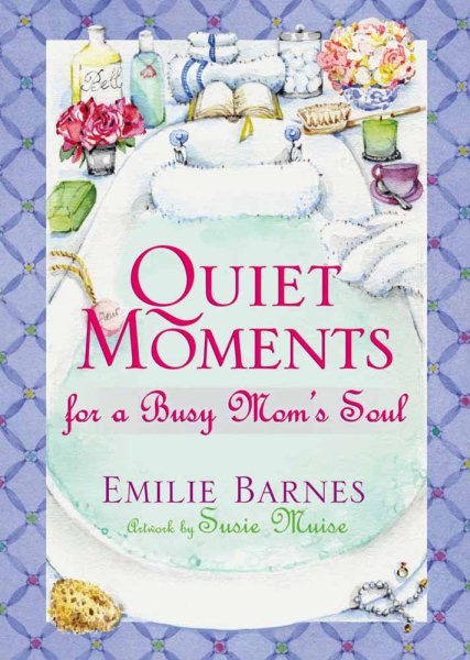 Quiet Moments for a Busy Mom's Soul (Barnes, Emilie) cover