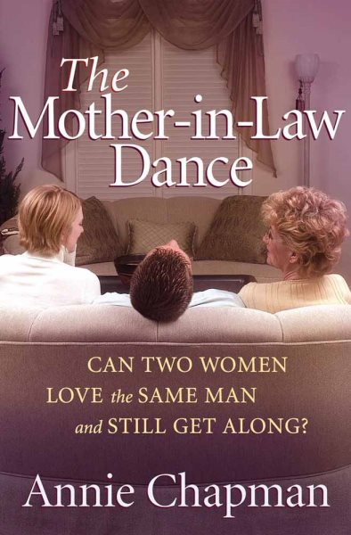 The Mother-in-Law Dance: Can Two Women Love the Same Man and Still Get Along? cover
