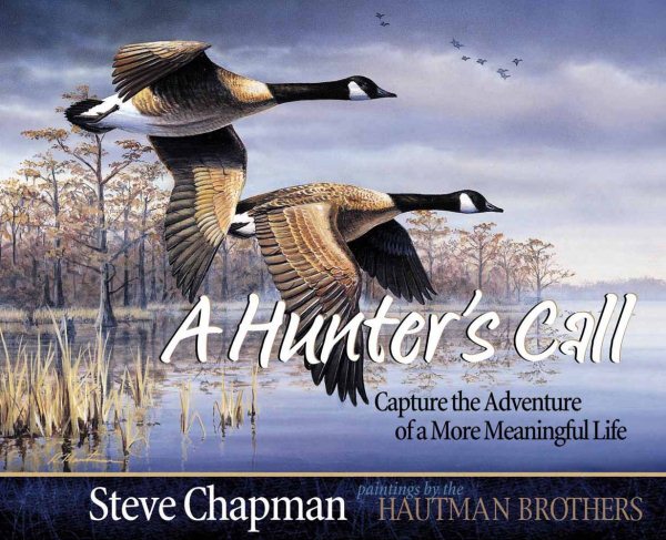 A Hunter's Call: Capture the Adventure of a More Meaningful Life cover