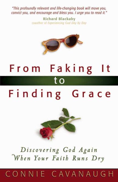 From Faking It to Finding Grace: Discovering God Again When Your Faith Runs Dry cover