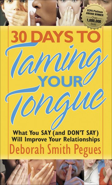 30 Days to Taming Your Tongue: What You Say (and Don't Say) Will Improve Your Relationships cover