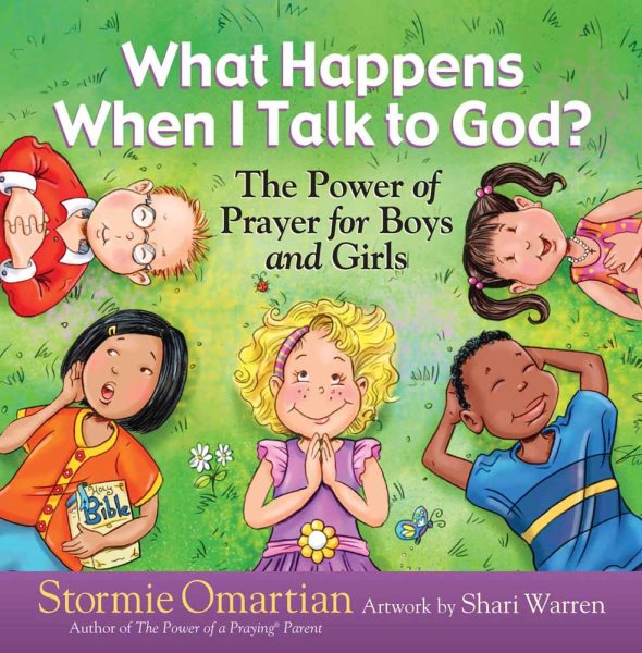 What Happens When I Talk to God?: The Power of Prayer for Boys and Girls (The Power of a Praying® Kid)