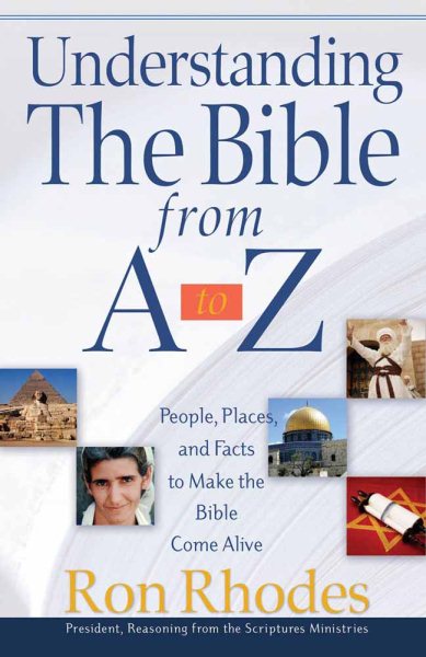 Understanding the Bible from A to Z: People, Places, and Facts to Make the Bible Come Alive cover