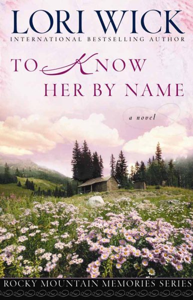 To Know Her by Name (Rocky Mountain Memories #3) cover