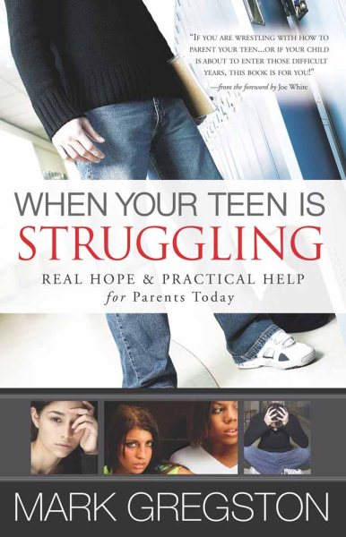 When Your Teen Is Struggling: Real Hope and Practical Help for Parents Today cover