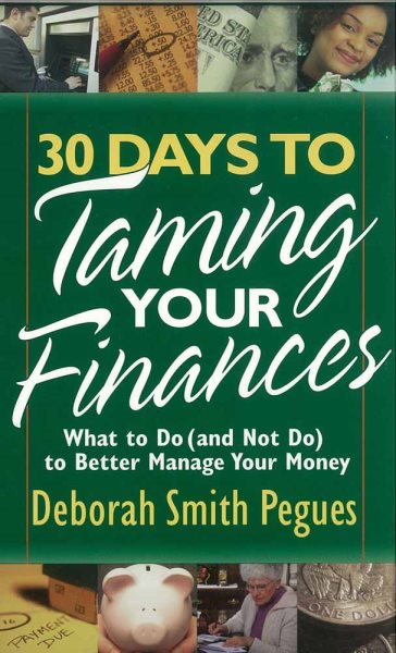 30 Days to Taming Your Finances: What to Do (and Not Do) to Better Manage Your Money cover