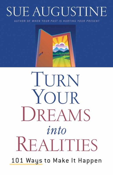 Turn Your Dreams into Realities: 101 Ways to Make It Happen cover