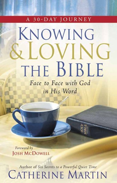 Knowing and Loving the Bible: Face-to-Face with God in His Word cover