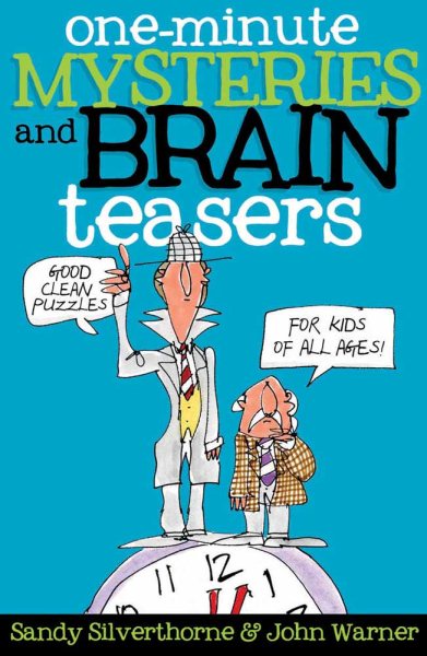 One-Minute Mysteries and Brain Teasers: Good Clean Puzzles for Kids of All Ages