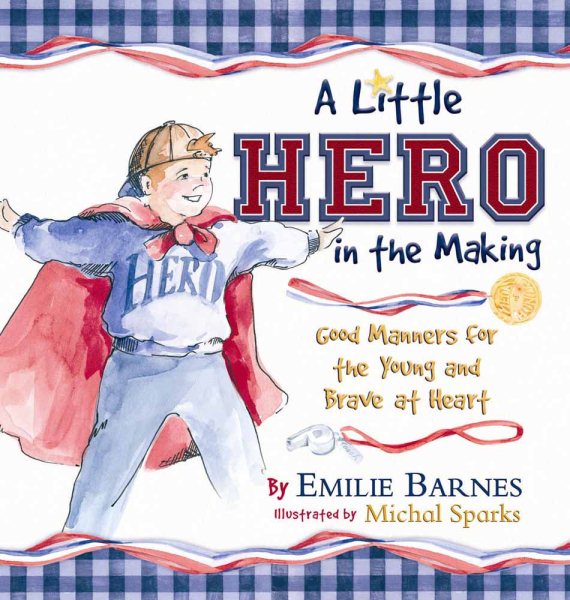 A Little Hero in the Making: Good Manners for the Young and Brave at Heart cover