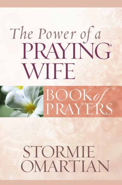 The Power of a Praying Wife Book of Prayers (Power of a Praying Book of Prayers) cover