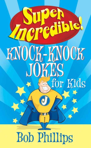 Super Incredible Knock-Knock Jokes for Kids cover
