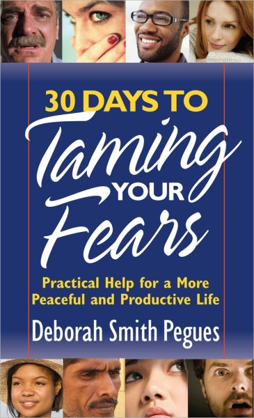 30 Days to Taming Your Fears: Practical Help for a More Peaceful and Productive Life cover