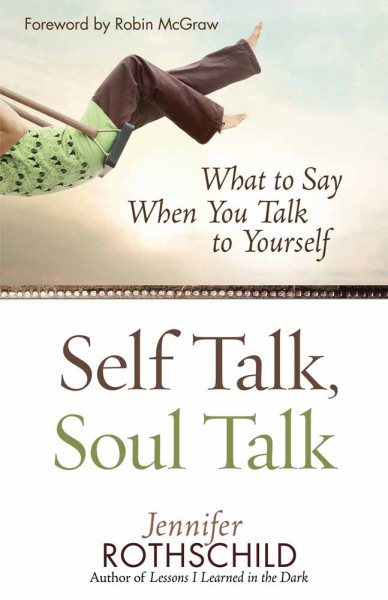 Self Talk, Soul Talk: What to Say When You Talk to Yourself cover