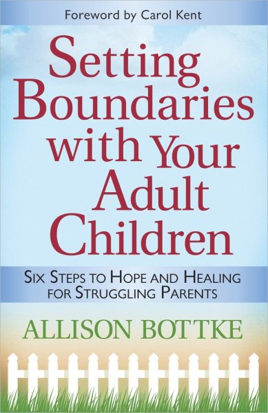 Setting Boundaries® with Your Adult Children: Six Steps to Hope and Healing for Struggling Parents cover