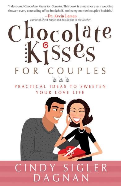 Chocolate Kisses for Couples: Practical Ideas to Sweeten Your Love Life cover