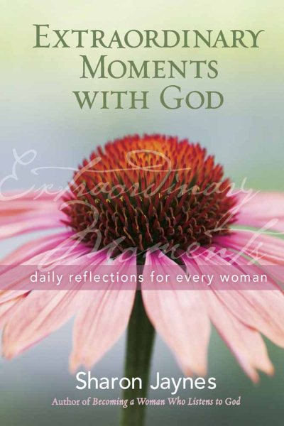 Extraordinary Moments with God: Daily Reflections for Every Woman cover