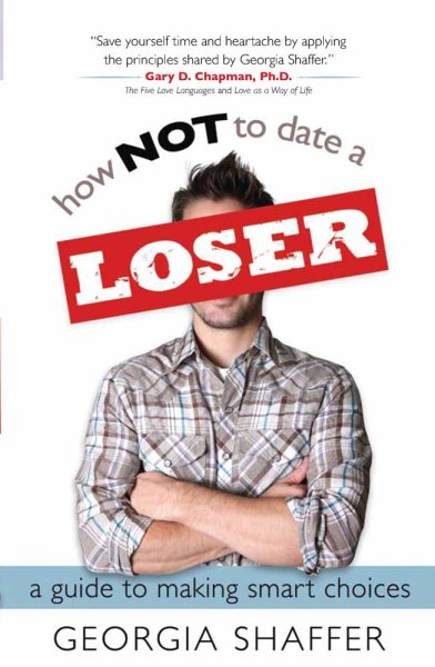 How Not to Date a Loser: A Guide to Making Smart Choices cover