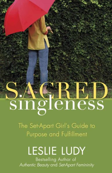 Sacred Singleness: The Set-Apart Girl's Guide to Purpose and Fulfillment cover