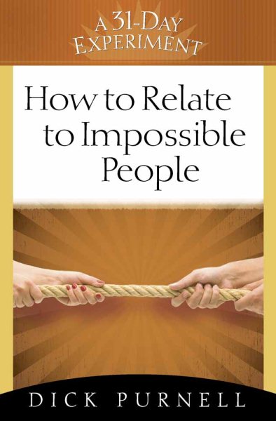 How to Relate to Impossible People (A 31-Day Experiment) cover