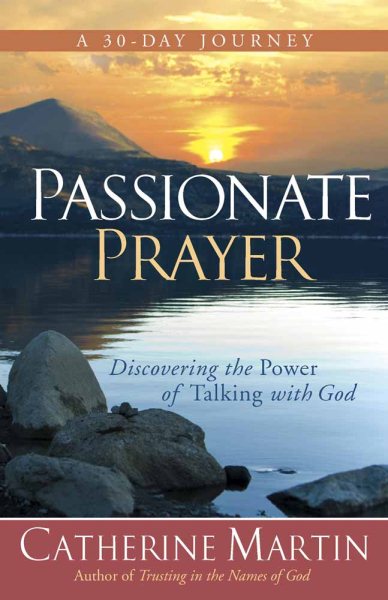 Passionate Prayer: Discovering the Power of Talking with God cover