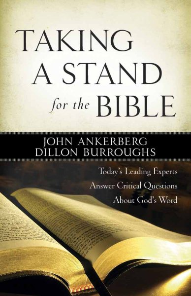 Taking a Stand for the Bible: Today's Leading Experts Answer Critical Questions About God's Word cover