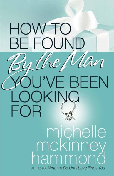 How to Be Found by the Man You've Been Looking For cover