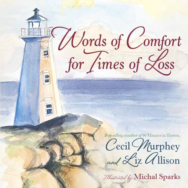 Words of Comfort for Times of Loss: Help and Hope When You're Grieving cover