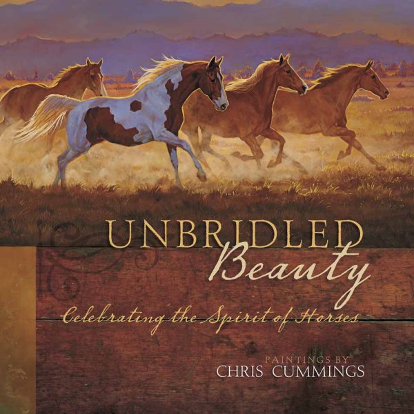 Unbridled Beauty: Celebrating the Spirit of Horses cover