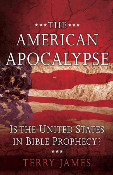 The American Apocalypse: Is the United States in Bible Prophecy? cover