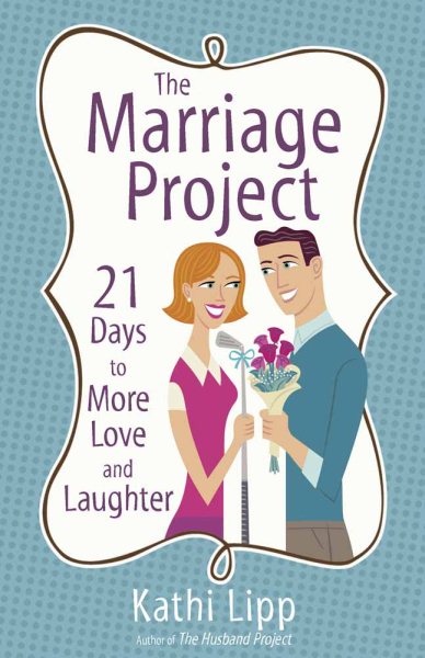 The Marriage Project: 21 Days to More Love and Laughter cover