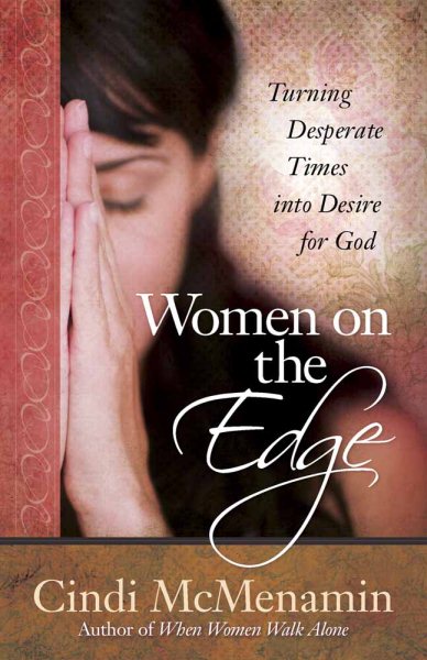 Women on the Edge: Turning Desperate Times into Desire for God cover