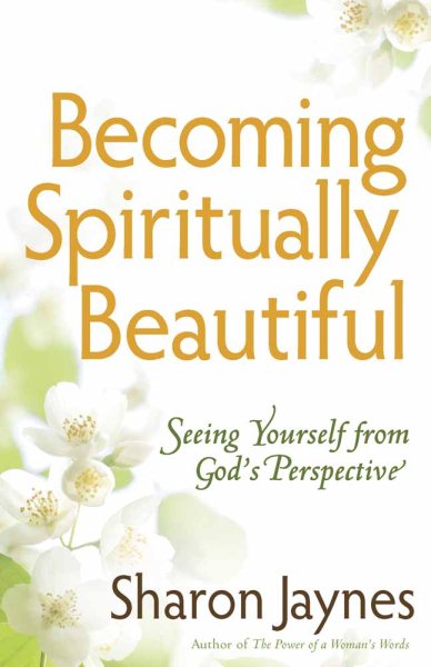 Becoming Spiritually Beautiful: Seeing Yourself from God's Perspective