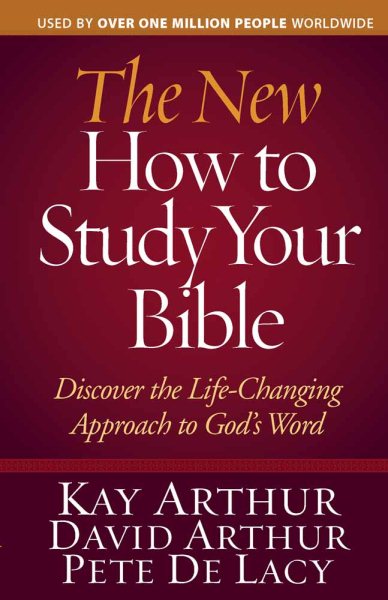 The New How to Study Your Bible: Discover the Life-Changing Approach to God's Word cover
