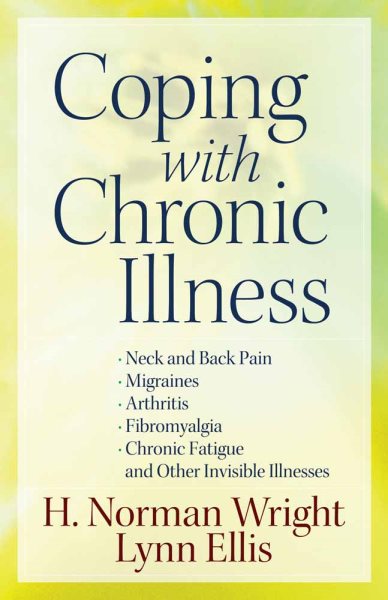 Coping with Chronic Illness: *Neck and Back Pain *Migraines *Arthritis *Fibromyalgia*Chronic Fatigue *And Other Invisible Illnesses cover