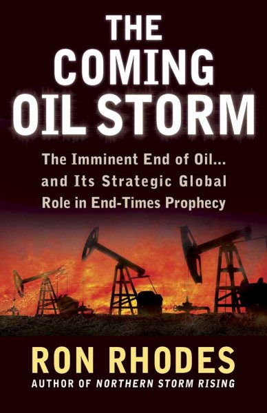 The Coming Oil Storm: The Imminent End of Oil...and Its Strategic Global Role in End-Times Prophecy cover