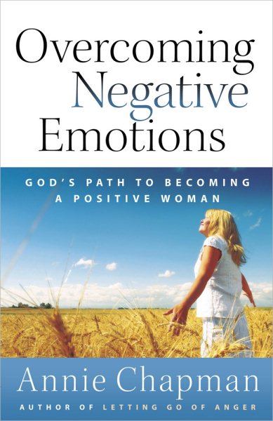 Overcoming Negative Emotions: God's Path to Becoming a Positive Woman cover