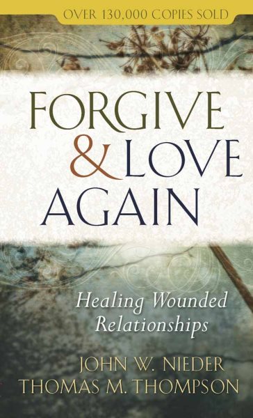 Forgive and Love Again: Healing Wounded Relationships cover