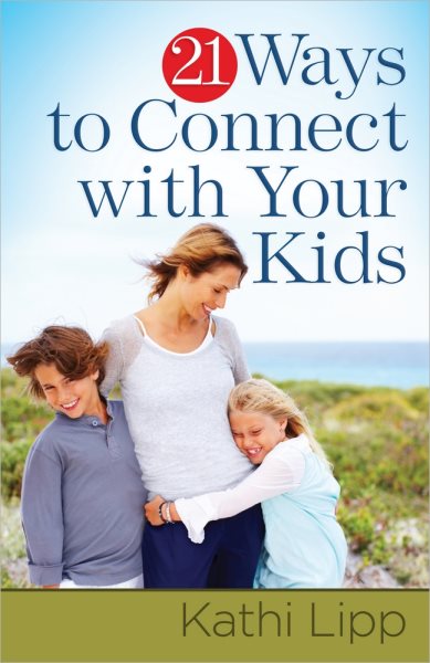 21 Ways to Connect with Your Kids cover