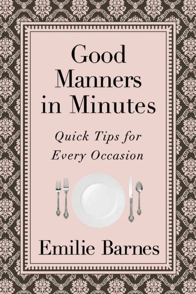 Good Manners in Minutes: Quick Tips for Every Occasion cover