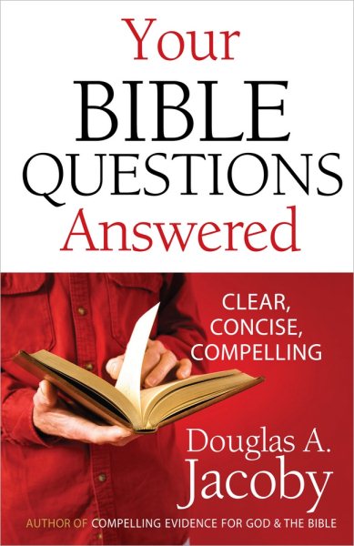 Your Bible Questions Answered: Clear, Concise, Compelling cover