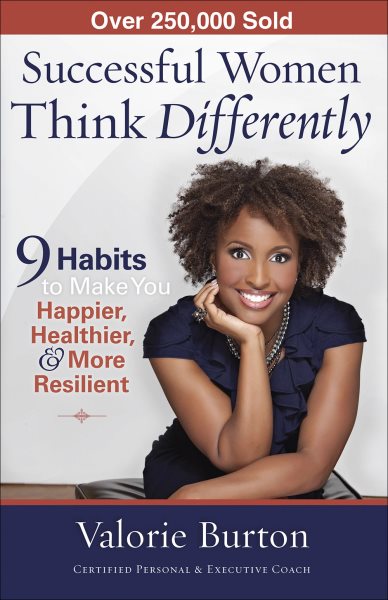 Successful Women Think Differently: 9 Habits to Make You Happier, Healthier, and More Resilient cover