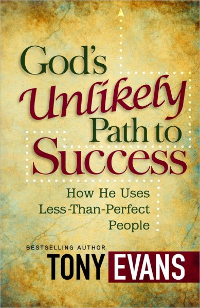 God's Unlikely Path to Success: How He Uses Less-Than-Perfect People cover