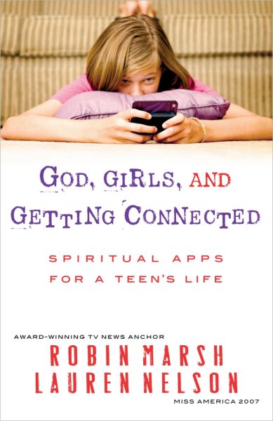 God, Girls, and Getting Connected: Spiritual Apps for a Teen's Life cover