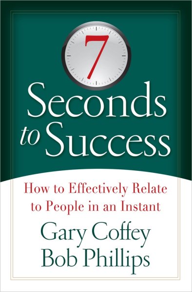 7 Seconds to Success: How to Effectively Relate to People in an Instant cover