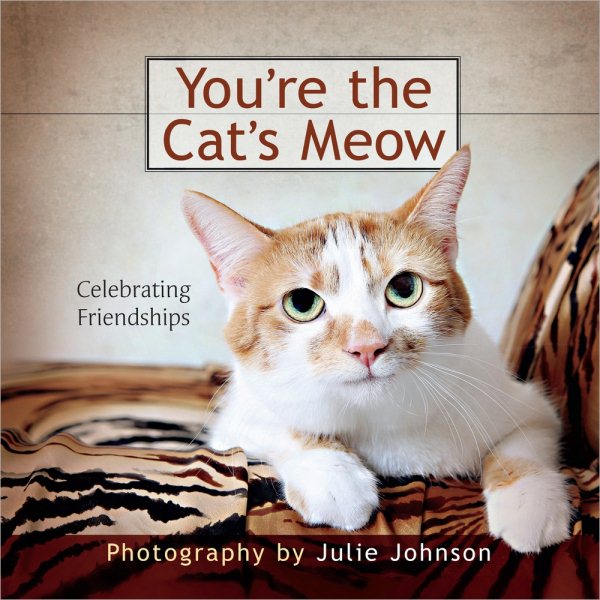 You're the Cat's Meow: Celebrating Friendships cover