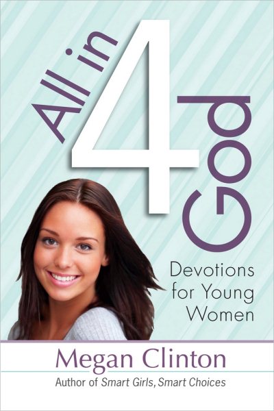 All in 4 God: Devotions for Young Women cover