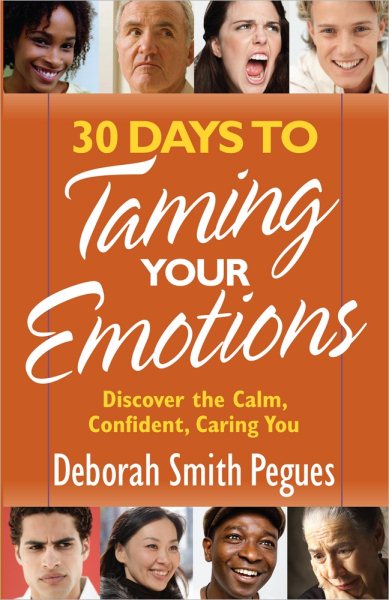 30 Days to Taming Your Emotions: Discover the Calm, Confident, Caring You cover